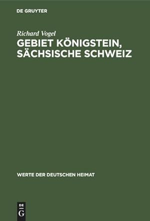 Bild des Verkufers fr Gebiet Knigstein, schsische Schweiz : Ergebnisse der heimatkundlichen Bestandsaufnahme im Gebiete von Knigstein/Schsische Schweiz zum Verkauf von AHA-BUCH GmbH