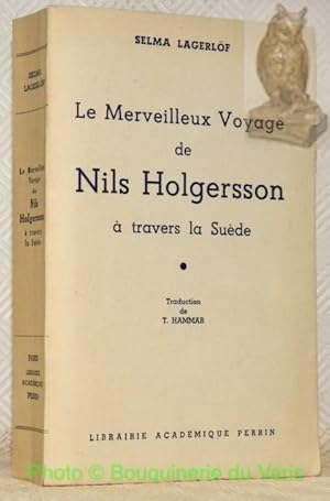 Image du vendeur pour Le Merveilleux Voyage de Nils Holgersson  travers la Sude. Traduit du sudois avec l'autorisation de l'auteur par T. Hammar. Prface de Lucien Maury. mis en vente par Bouquinerie du Varis