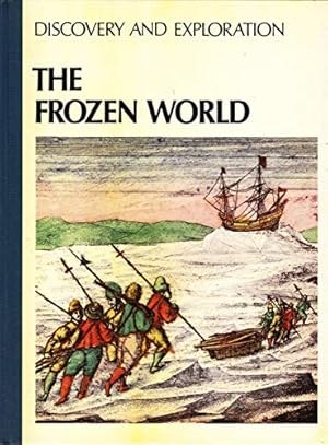 Imagen del vendedor de Discovery & Exploration: The Frozen World a la venta por WeBuyBooks