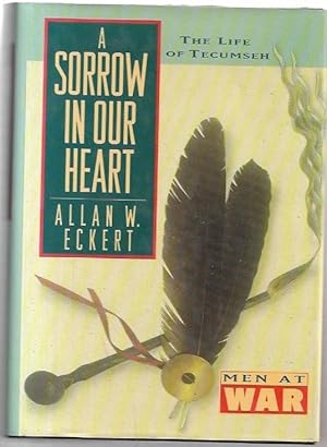 Seller image for A Sorrow in our Heart. The Life of Tecumseh. for sale by City Basement Books