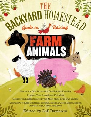 Image du vendeur pour Backyard Homestead Guide to Raising Farm Animals mis en vente par GreatBookPricesUK