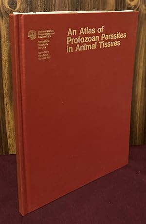 Seller image for An Atlas of Protozoan Parasites in Animal Tissues for sale by Palimpsest Scholarly Books & Services
