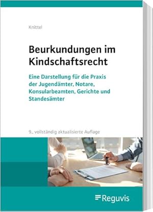 Immagine del venditore per Beurkundungen im Kindschaftsrecht : Eine Darstellung fr die Praxis der Jugendmter, Notare, Konsularbeamten, Gerichte und Standesmter venduto da AHA-BUCH GmbH