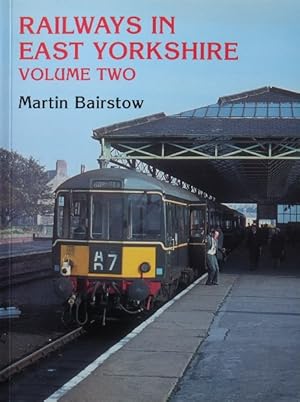 RAILWAYS IN EAST YORKSHIRE Volume Two
