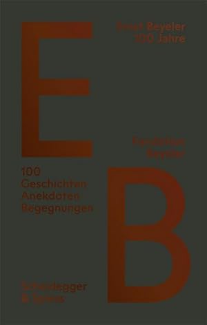 Image du vendeur pour Ernst Beyeler - 100 Jahre mis en vente par Rheinberg-Buch Andreas Meier eK