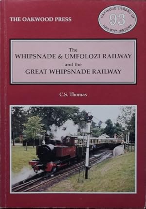 THE WHIPSNADE & UMFOLOZI RAILWAY AND THE GREAT WHIPSNADE RAILWAY