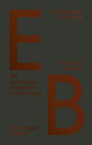 Image du vendeur pour Ernst Beyeler - 100 Jahre mis en vente par BuchWeltWeit Ludwig Meier e.K.