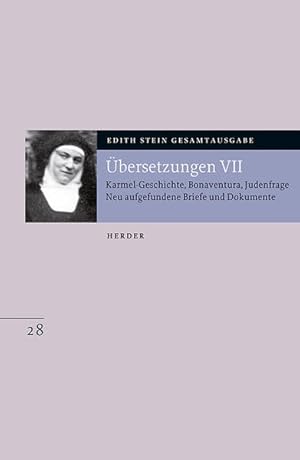 Edith Stein. Neu aufgefundene Texte und Übersetzungen VII. Karmel-Geschichte; Bonaventura; Judenf...