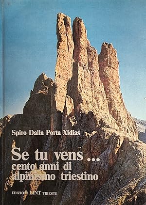 SE TU VENS . CENTO ANNI DI ALPINISMO TRIESTINO