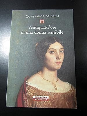 Bild des Verkufers fr de Salm Constance. Ventiquattr'ore di una donna sensibile. Neri Pozza 2008. zum Verkauf von Amarcord libri