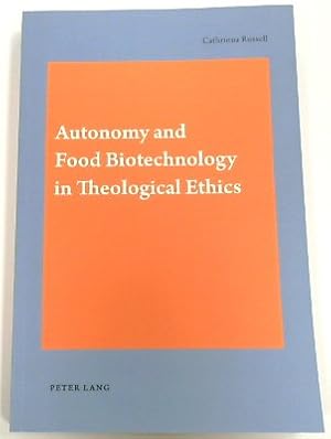 Seller image for Autonomy and Food Biotechnology in Theological Ethics for sale by PsychoBabel & Skoob Books