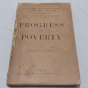 Progress and Poverty : An Inquiry into the Cause of Industrial Depressions, and the Increase of W...