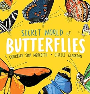 Imagen del vendedor de Secret World of Butterflies by Meredith, Courtney Sina [Paperback ] a la venta por booksXpress