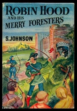 ROBIN HOOD AND HIS MERRY FORESTERS