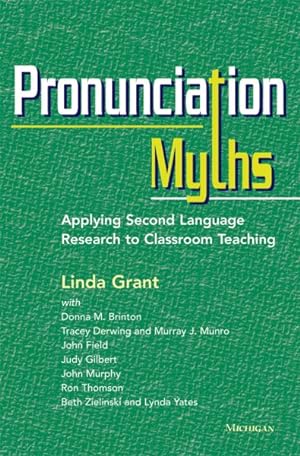 Seller image for Pronunciation Myths : Applying Second Language Research to Classroom Teaching for sale by GreatBookPrices
