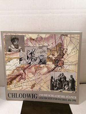 Chlodwig und die "Schlacht bei Zülpich" - Geschichte und Mythos 496 - 1996