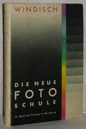 Die neue Foto-Schule. 8. Aufl. 131.-150. Tsd. M. Abb. Aufnahmen von Seban Reiserer, Hans Windisch...
