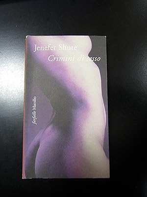 Seller image for Shute Jenefer. Crimini di sesso. Marsilio 1998. for sale by Amarcord libri