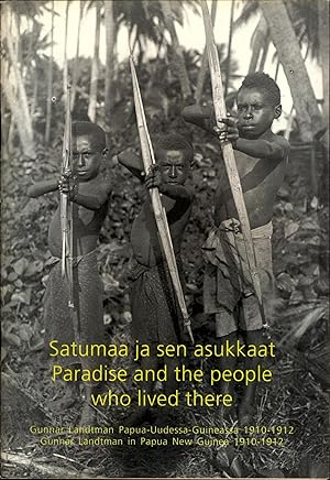 Bild des Verkufers fr Paradise and the people who lived there Gunnar Landtman in Papua New Guinea 1910 - 1912 zum Verkauf von avelibro OHG