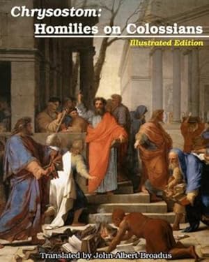 Image du vendeur pour Chrysostom: Homilies on Colossians by Chrysostom, St John [Paperback ] mis en vente par booksXpress