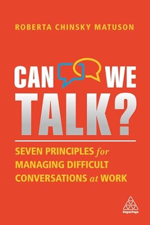 Seller image for Can We Talk?: Seven Principles for Managing Difficult Conversations at Work by Matuson, Roberta Chinsky [Hardcover ] for sale by booksXpress