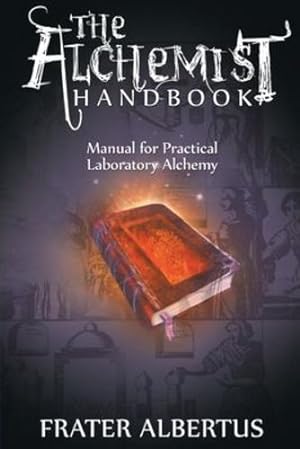 Imagen del vendedor de Alchemist's Handbook: Manual for Practical Laboratory Alchemy by Albertus, Frater [Paperback ] a la venta por booksXpress