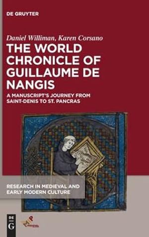 Seller image for The World Chronicle of Guillaume de Nangis (Research in Medieval and Early Modern Culture) by Williman, Daniel / Corsano, Karen [Hardcover ] for sale by booksXpress