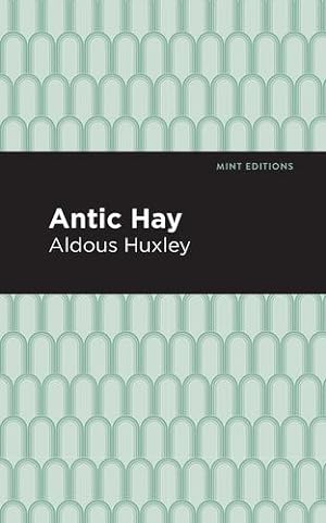 Imagen del vendedor de Antic Hay (Mint Editions) by Huxley, Aldous [Hardcover ] a la venta por booksXpress