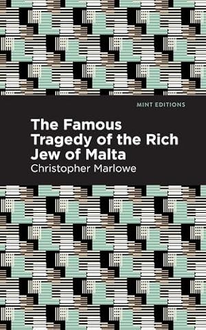 Bild des Verkufers fr The Famous Tragedy of the Rich Jew of Malta (Mint Editions) by Marlowe, Christopher [Paperback ] zum Verkauf von booksXpress