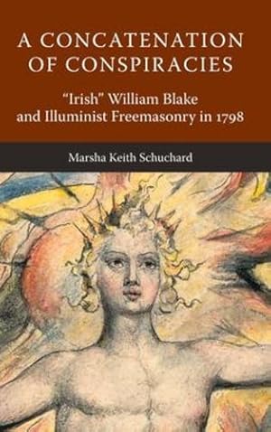 Seller image for A Concatenation of Conspiracies: "Irish" William Blake and Illuminist Freemasonry in 1798 [Hardcover ] for sale by booksXpress