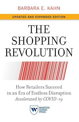 Imagen del vendedor de The Shopping Revolution, Updated and Expanded Edition: How Retailers Succeed in an Era of Endless Disruption Accelerated by COVID-19 by Kahn, Barbara E. [Paperback ] a la venta por booksXpress