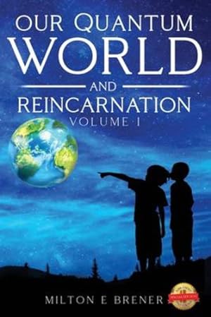 Seller image for Our Quantum World and Reincarnation (Vol. I) by Brener, Milton E [Paperback ] for sale by booksXpress