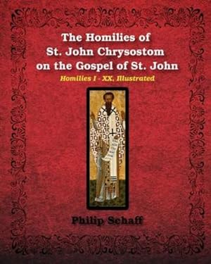 Seller image for The Homilies of St. John Chrysostom on the Gospel of St. John by Chrysostom, St John [Paperback ] for sale by booksXpress