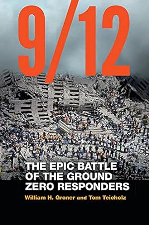 Bild des Verkufers fr 9/12: The Epic Battle of the Ground Zero Responders by Groner, William H., Teicholz, Tom [Paperback ] zum Verkauf von booksXpress
