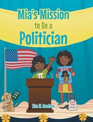 Immagine del venditore per Mia's Mission to be a Politician [Hardcover ] venduto da booksXpress