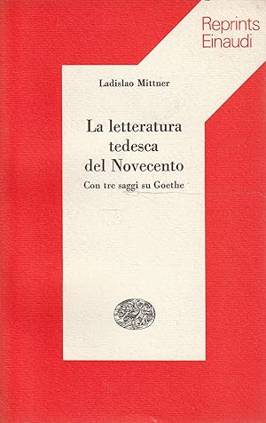 Seller image for La letteratura tedesca del Novecento. Con tre saggi su Goethe for sale by Messinissa libri