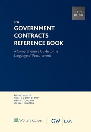 Seller image for The Government Contracts Reference Book: A Comprehensive Guide to the Language of Procurement [Soft Cover ] for sale by booksXpress