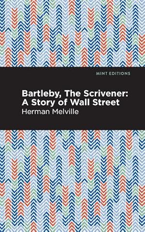 Imagen del vendedor de Bartleby, The Scrivener: A Story of Wall Street (Mint Editions) by Melville, Herman [Paperback ] a la venta por booksXpress