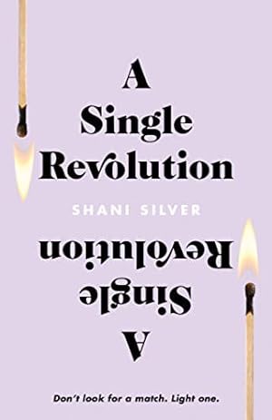 Seller image for A Single Revolution: Don't look for a match. Light one. by Silver, Shani [Paperback ] for sale by booksXpress