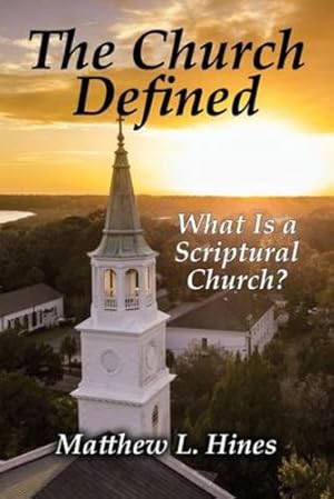 Immagine del venditore per The Church Defined: What Is a Scriptural Church? [Soft Cover ] venduto da booksXpress