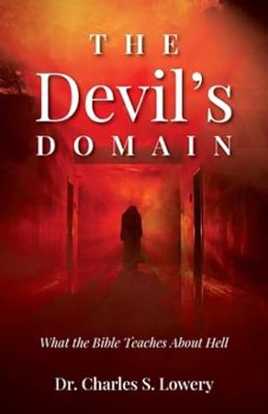 Seller image for The Devil's Domain: What the Bible Teaches About Hell by Lowery, Charles S [Paperback ] for sale by booksXpress