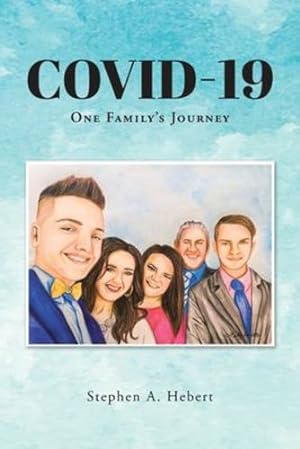 Seller image for Covid-19: One Family's Journey by Hebert, Stephen A [Paperback ] for sale by booksXpress