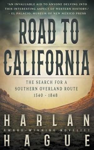 Bild des Verkufers fr Road to California: The Search for a Southern Overland Route, 1540 - 1848 [Soft Cover ] zum Verkauf von booksXpress