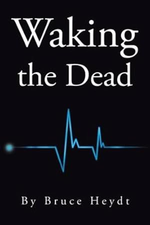 Seller image for Waking the Dead by Heydt, Bruce [Paperback ] for sale by booksXpress