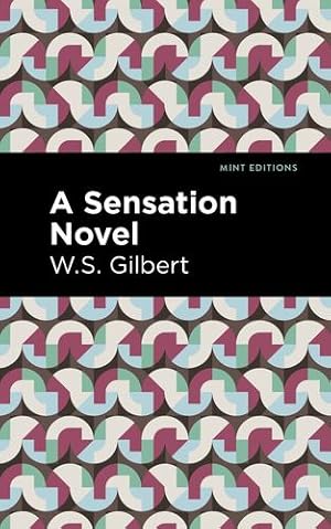 Seller image for A Sensation Novel (Mint Editions) by Gilbert, W. S. [Paperback ] for sale by booksXpress