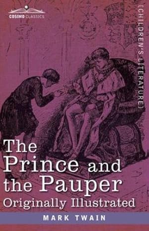 Immagine del venditore per The Prince and the Pauper: A Tale for Young People of All Ages, Originally Illustrated by Twain, Mark [Paperback ] venduto da booksXpress