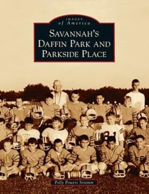 Seller image for Savannah's Daffin Park and Parkside Place (Images of America) [Hardcover ] for sale by booksXpress