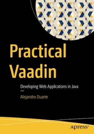 Seller image for Practical Vaadin: Developing Web Applications in Java by Duarte, Alejandro [Paperback ] for sale by booksXpress