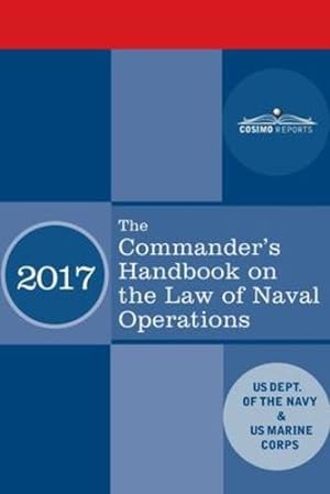 Immagine del venditore per The Commander's Handbook on the Law of Naval Operations: Manual NWP 1-14M/MCTP 11-10B/COMDTPUB P5800.7A [Soft Cover ] venduto da booksXpress
