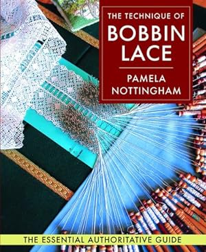 Imagen del vendedor de Technique of Bobbin Lace by Nottingham, Pamela [Paperback ] a la venta por booksXpress